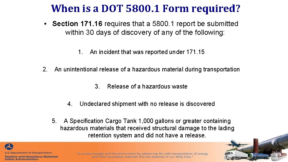 When is a DOT 5800. 1 Form required? • Section 171. 16 requires that