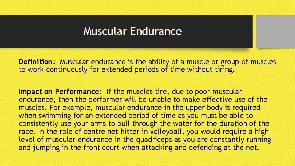 Muscular Endurance Definition: Muscular endurance is the ability of a muscle or group of