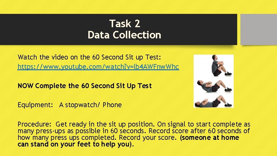Task 2 Data Collection Watch the video on the 60 Second Sit up Test: