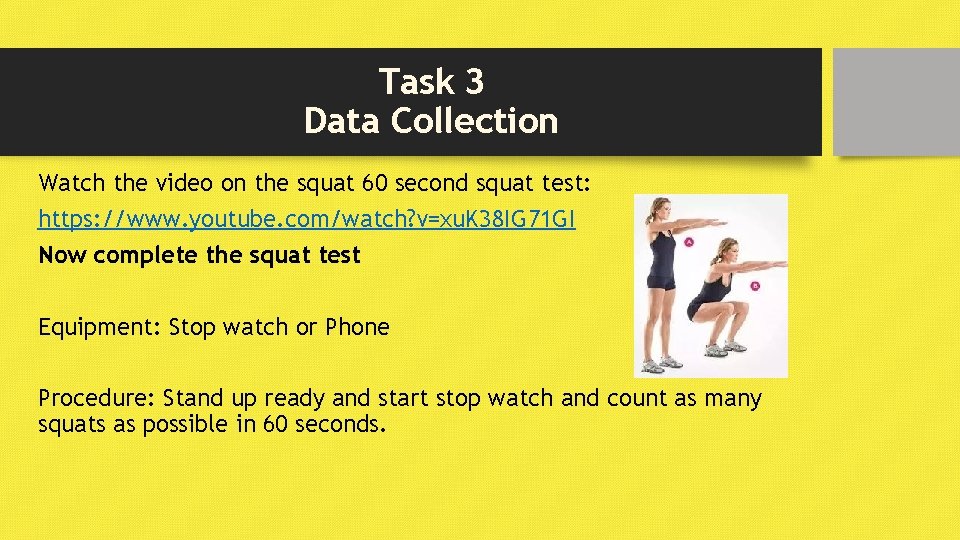 Task 3 Data Collection Watch the video on the squat 60 second squat test: