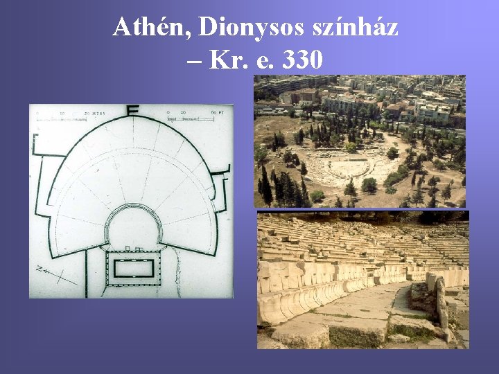 Athén, Dionysos színház – Kr. e. 330 