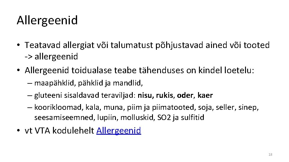 Allergeenid • Teatavad allergiat või talumatust põhjustavad ained või tooted -> allergeenid • Allergeenid Allergeenid • Teatavad allergiat või talumatust põhjustavad ained või tooted -> allergeenid • Allergeenid