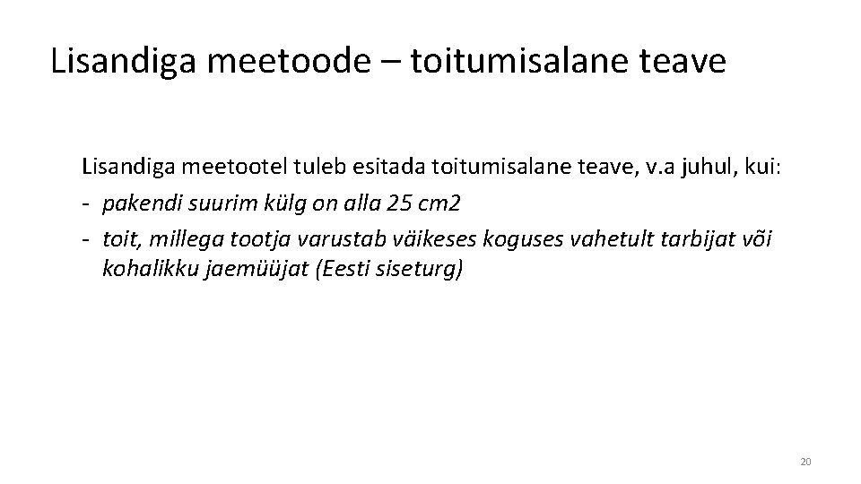 Lisandiga meetoode – toitumisalane teave Lisandiga meetootel tuleb esitada toitumisalane teave, v. a juhul, Lisandiga meetoode – toitumisalane teave Lisandiga meetootel tuleb esitada toitumisalane teave, v. a juhul,
