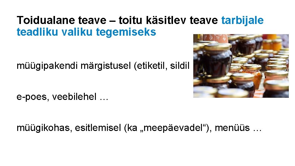 Toidualane teave – toitu käsitlev teave tarbijale teadliku valiku tegemiseks müügipakendi märgistusel (etiketil, sildil Toidualane teave – toitu käsitlev teave tarbijale teadliku valiku tegemiseks müügipakendi märgistusel (etiketil, sildil