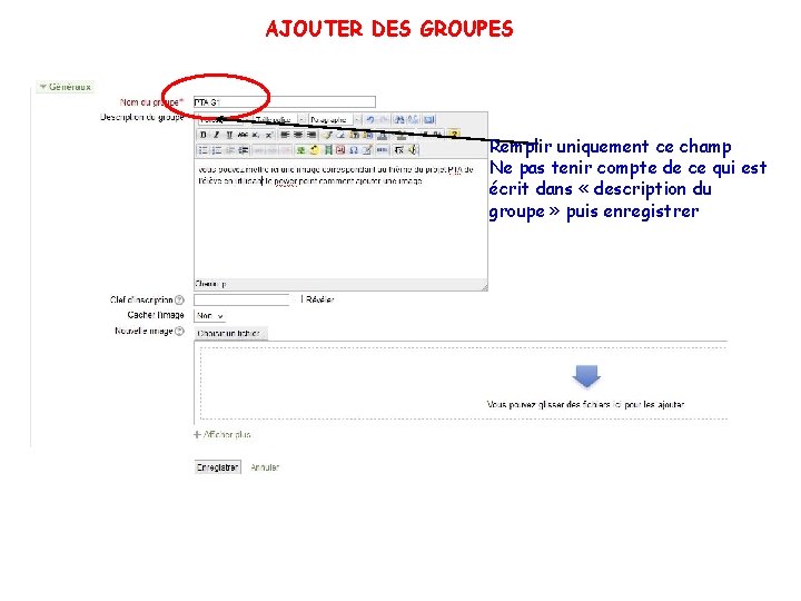 AJOUTER DES GROUPES Remplir uniquement ce champ Ne pas tenir compte de ce qui