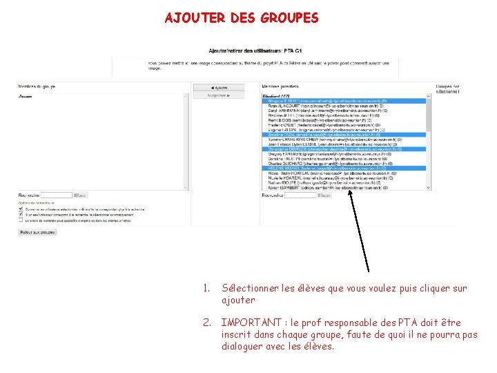 AJOUTER DES GROUPES 1. Sélectionner les élèves que vous voulez puis cliquer sur ajouter