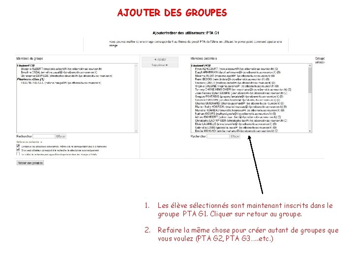 AJOUTER DES GROUPES 1. Les élève sélectionnés sont maintenant inscrits dans le groupe PTA