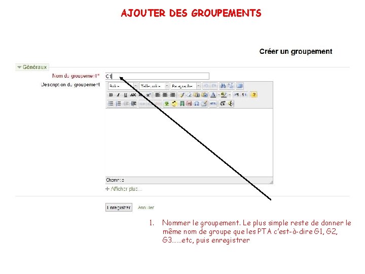 AJOUTER DES GROUPEMENTS 1. Nommer le groupement. Le plus simple reste de donner le