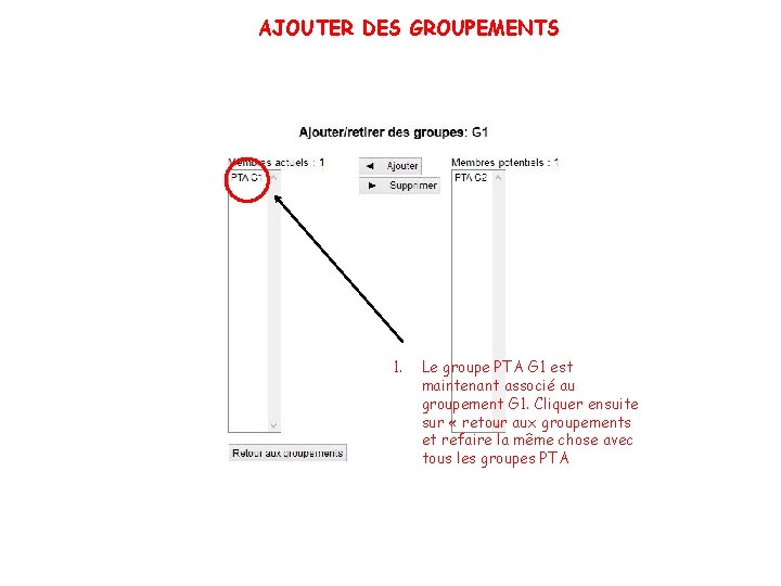 AJOUTER DES GROUPEMENTS 1. Le groupe PTA G 1 est maintenant associé au groupement