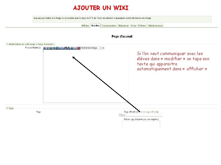 AJOUTER UN WIKI Si l’on veut communiquer avec les élèves dans « modifier »