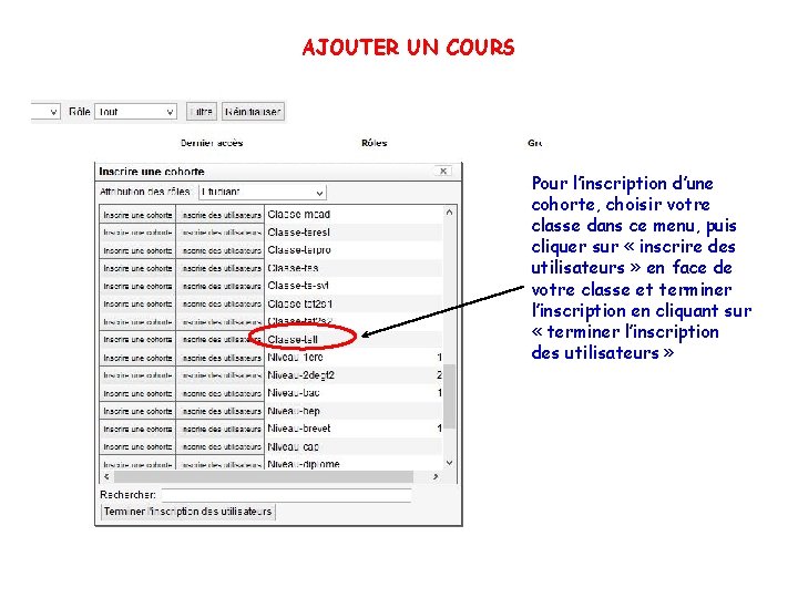 AJOUTER UN COURS Pour l’inscription d’une cohorte, choisir votre classe dans ce menu, puis
