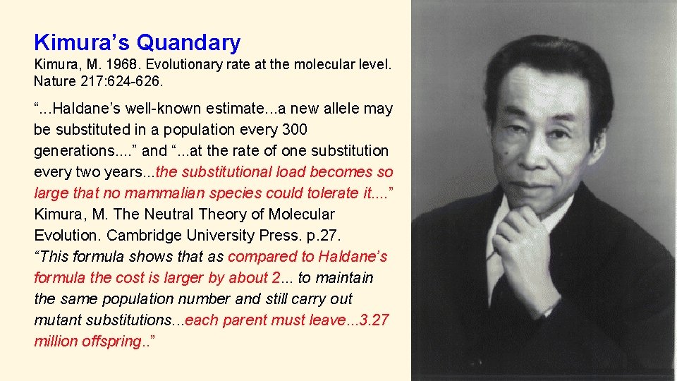 Kimura’s Quandary Kimura, M. 1968. Evolutionary rate at the molecular level. Nature 217: 624