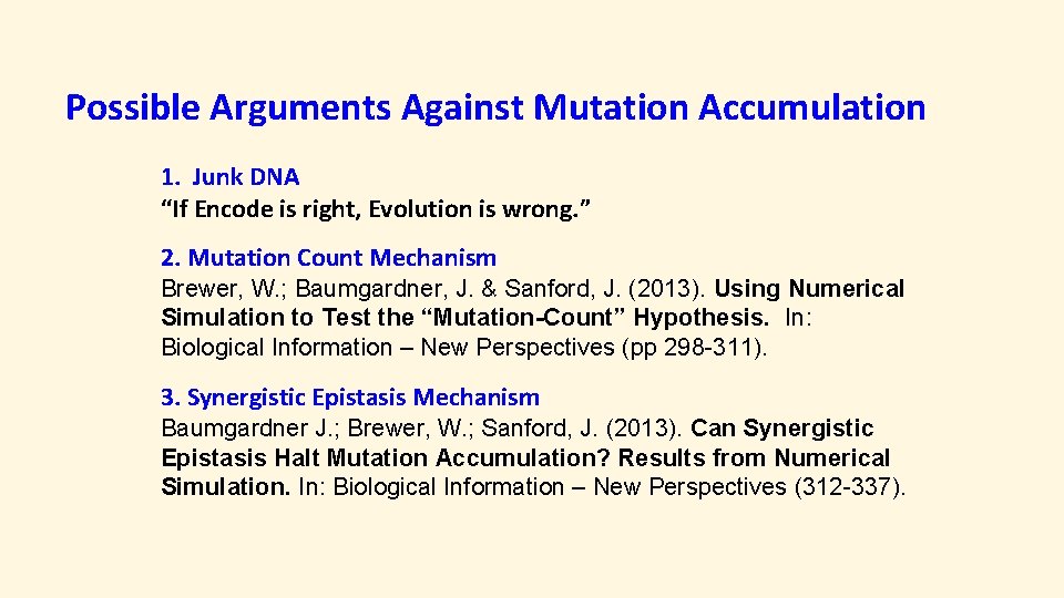 Possible Arguments Against Mutation Accumulation 1. Junk DNA “If Encode is right, Evolution is