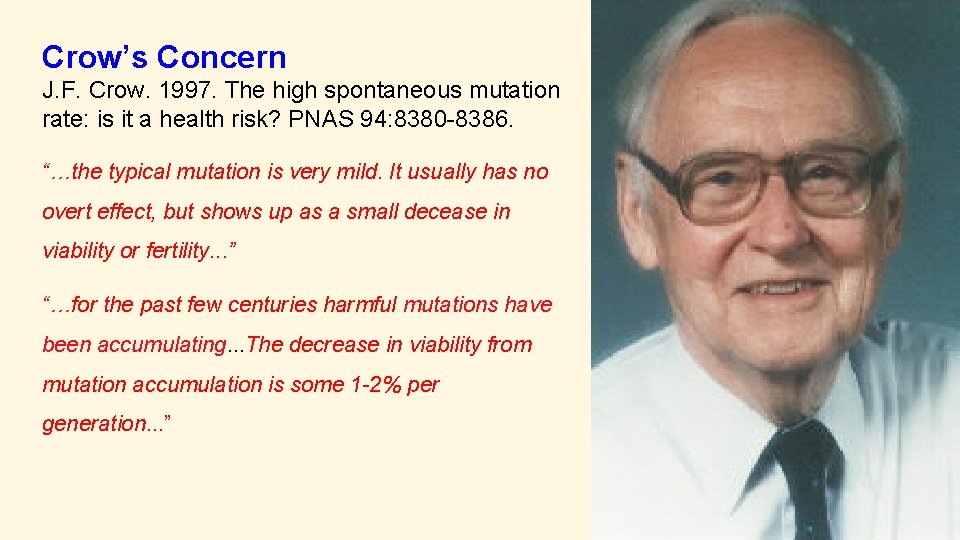 Crow’s Concern J. F. Crow. 1997. The high spontaneous mutation rate: is it a