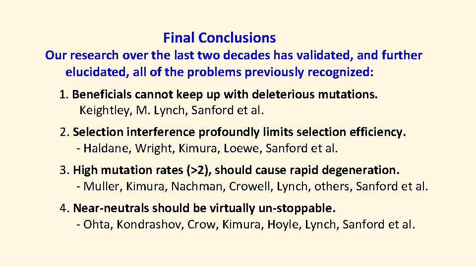 Final Conclusions Our research over the last two decades has validated, and further elucidated,