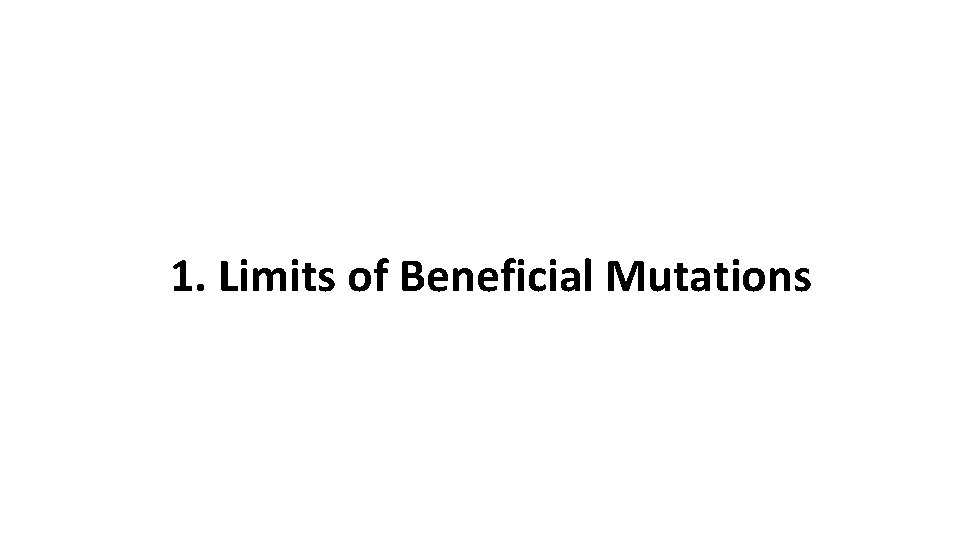1. Limits of Beneficial Mutations 