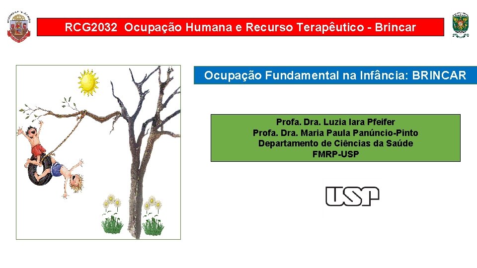 RCG 2032 Ocupação Humana e Recurso Terapêutico - Brincar Ocupação Fundamental na Infância: BRINCAR