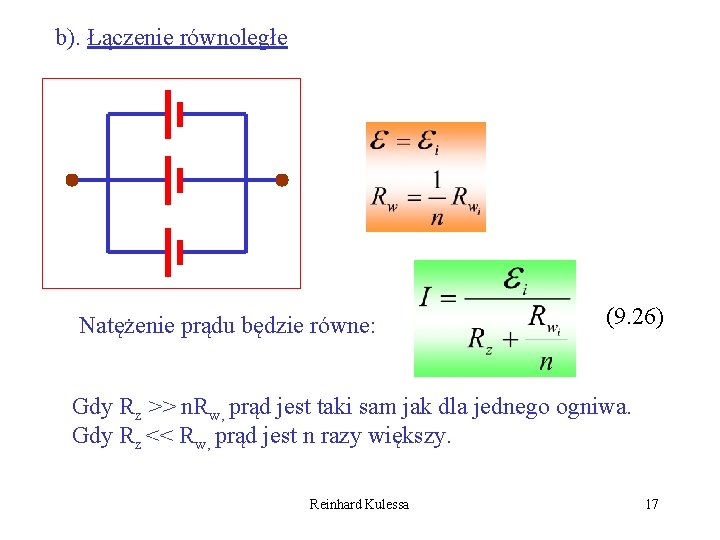 b). Łączenie równoległe Natężenie prądu będzie równe: (9. 26) Gdy Rz >> n. Rw,