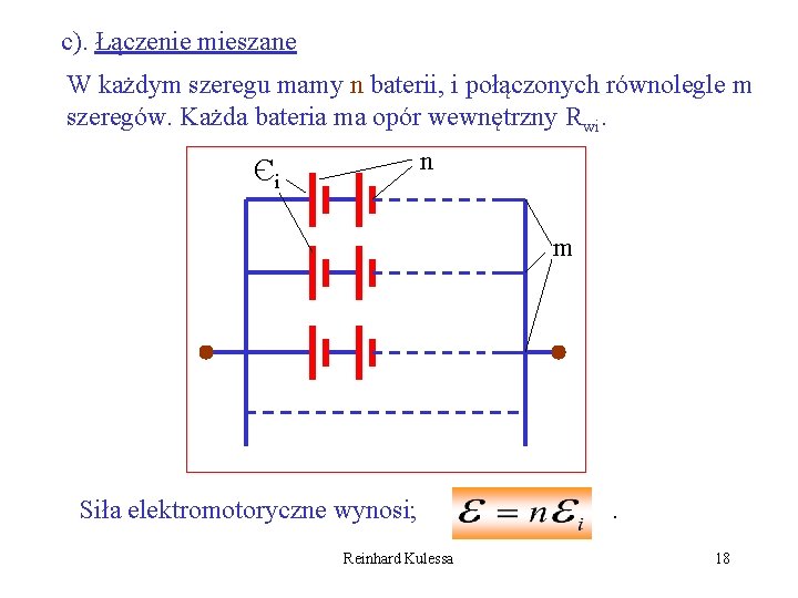 c). Łączenie mieszane W każdym szeregu mamy n baterii, i połączonych równolegle m szeregów.