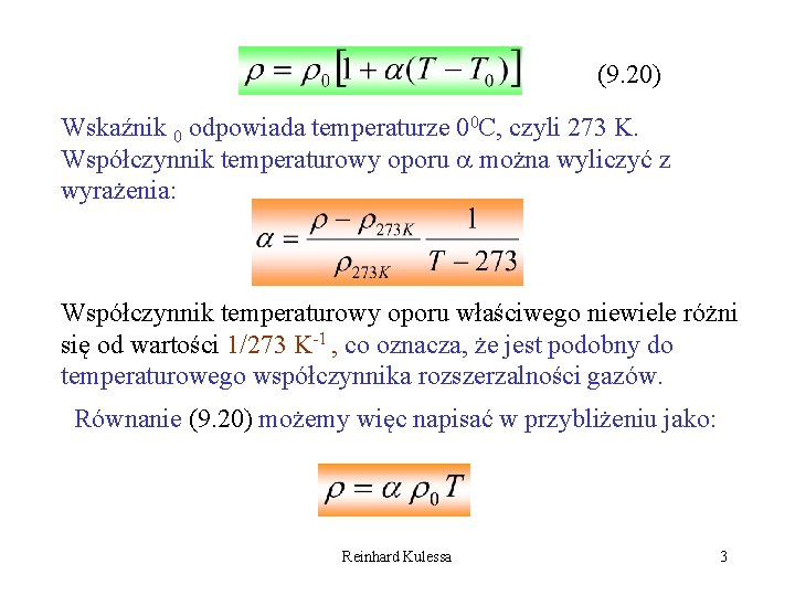 (9. 20) Wskaźnik 0 odpowiada temperaturze 00 C, czyli 273 K. Współczynnik temperaturowy oporu