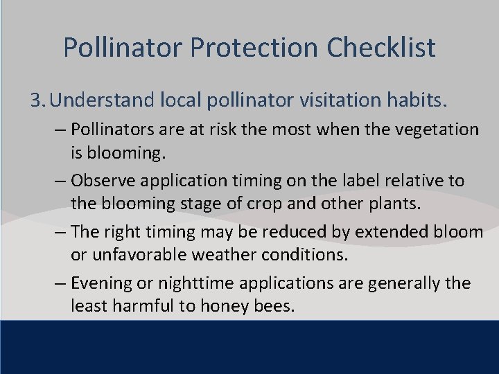 Click to edit Master title style Pollinator Protection Checklist 3. Understand local pollinator visitation