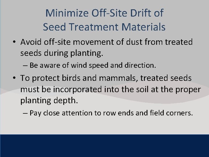 Minimize Off-Site Drift of Click to edit Master title style Seed Treatment Materials •