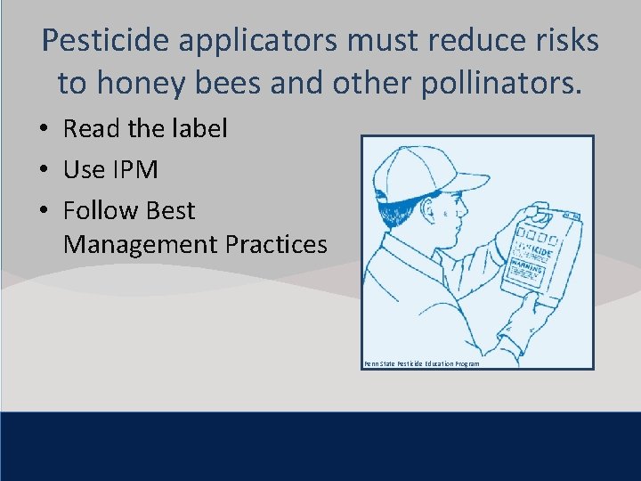 Pesticide applicators must reduce risks Click to edit Master title style to honey bees