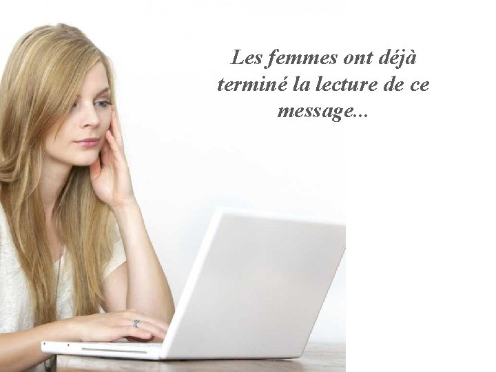 Les femmes ont déjà terminé la lecture de ce message. . . Retrouvez les