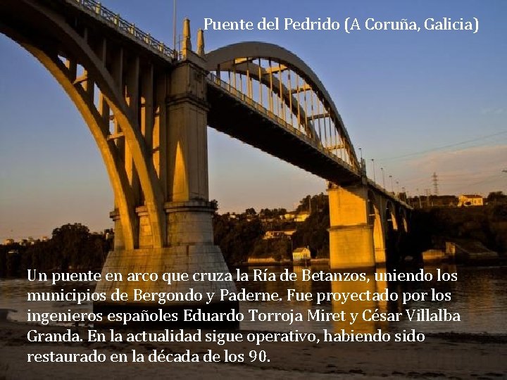 Puente del Pedrido (A Coruña, Galicia) Un puente en arco que cruza la Ría