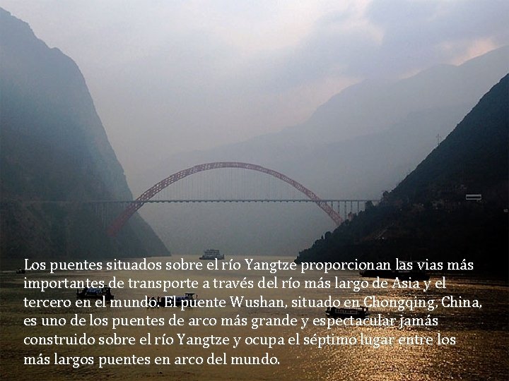 Los puentes situados sobre el río Yangtze proporcionan las vias más importantes de transporte