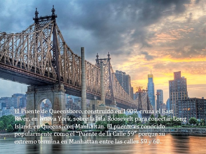 El Puente de Queensboro, construido en 1909, cruza el East River, en Nueva York,