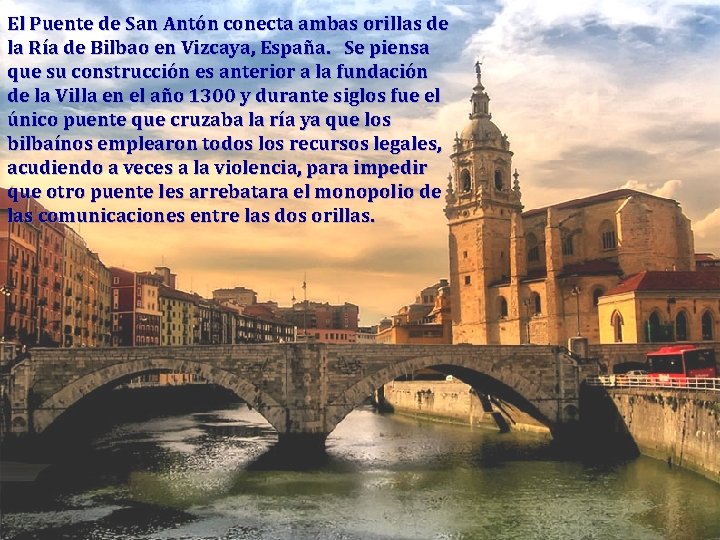 El Puente de San Antón conecta ambas orillas de la Ría de Bilbao en