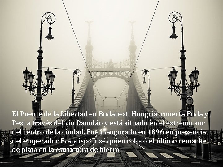 El Puente de la Libertad en Budapest, Hungría, conecta Buda y Pest a través