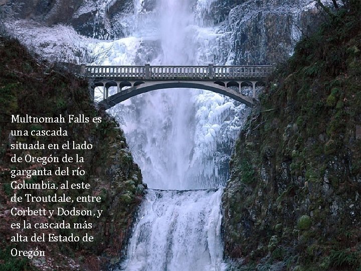 Multnomah Falls es una cascada situada en el lado de Oregón de la garganta