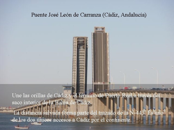 Puente José León de Carranza (Cádiz, Andalucía) Une las orillas de Cádiz y el
