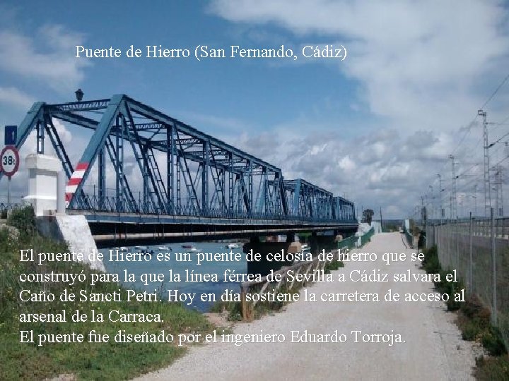 Puente de Hierro (San Fernando, Cádiz) El puente de Hierro es un puente de