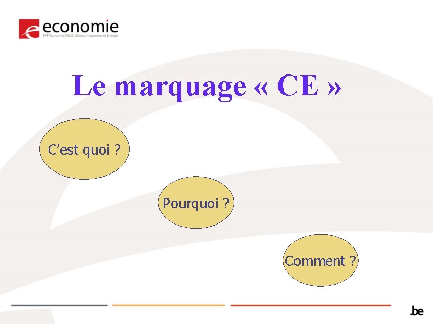 Le marquage « CE » C’est quoi ? Pourquoi ? Comment ? 