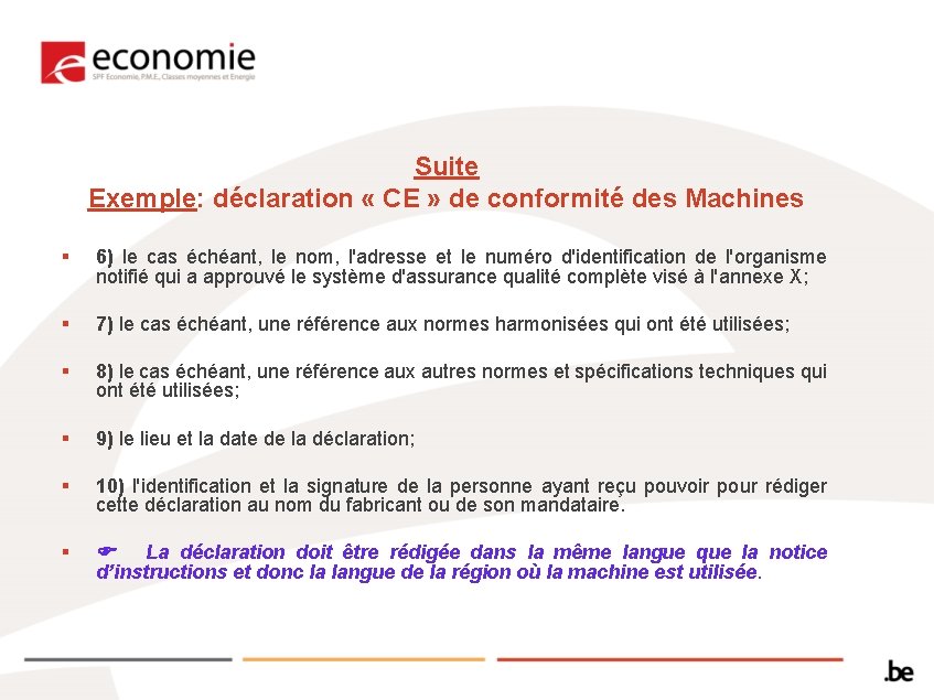 Suite Exemple: déclaration « CE » de conformité des Machines § 6) le cas