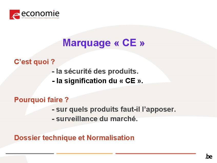 Marquage « CE » C’est quoi ? - la sécurité des produits. - la