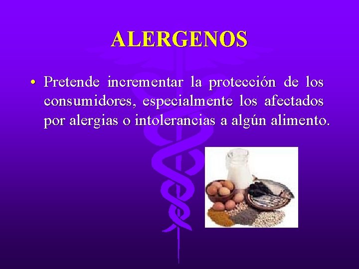 ALERGENOS • Pretende incrementar la protección de los consumidores, especialmente los afectados por alergias