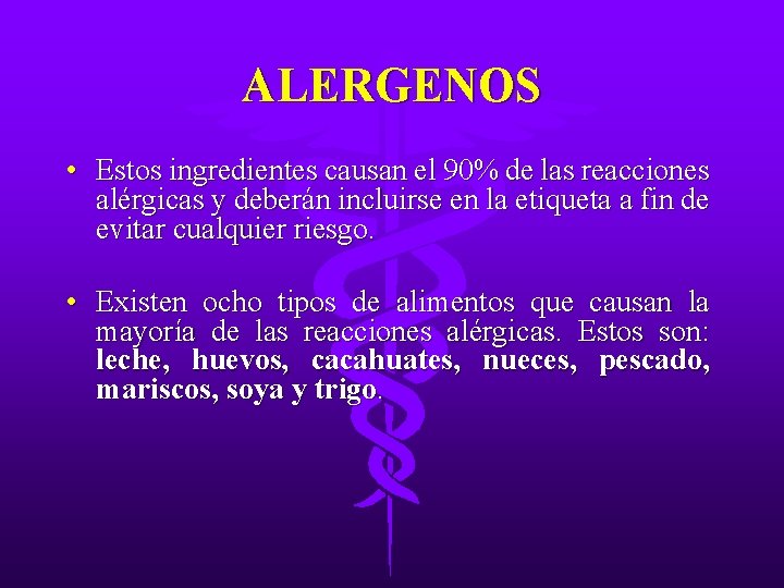 ALERGENOS • Estos ingredientes causan el 90% de las reacciones alérgicas y deberán incluirse