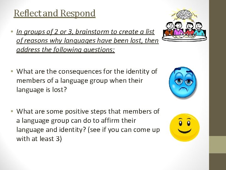 Reflect and Respond • In groups of 2 or 3, brainstorm to create a
