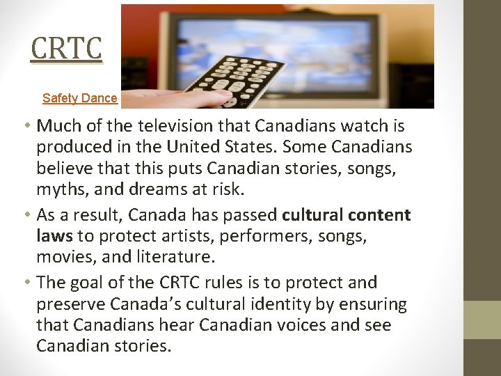 CRTC Safety Dance • Much of the television that Canadians watch is produced in CRTC Safety Dance • Much of the television that Canadians watch is produced in