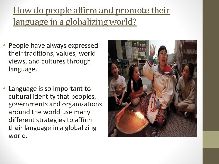 How do people affirm and promote their language in a globalizing world? • People How do people affirm and promote their language in a globalizing world? • People