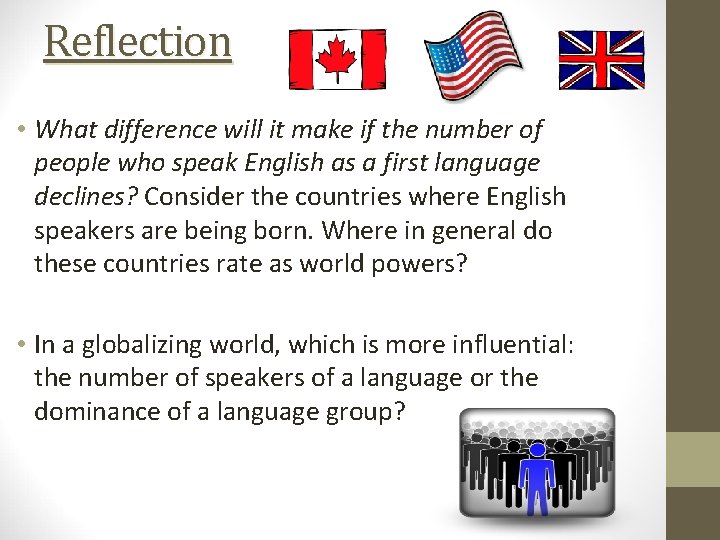 Reflection • What difference will it make if the number of people who speak