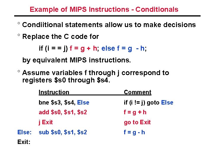 Example of MIPS Instructions - Conditionals ° Condiitional statements allow us to make decisions