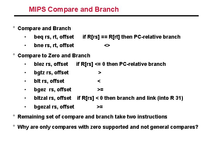 MIPS Compare and Branch ° Compare and Branch • beq rs, rt, offset •