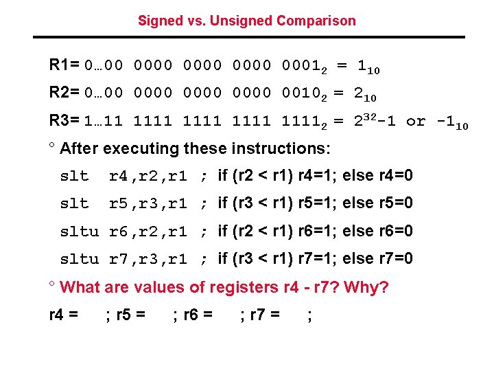 Signed vs. Unsigned Comparison R 1= 0… 00 0000 00012 = 110 R 2=
