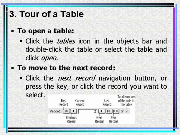 3. Tour of a Table • To open a table: § Click the tables