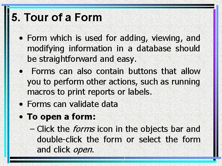 5. Tour of a Form • Form which is used for adding, viewing, and